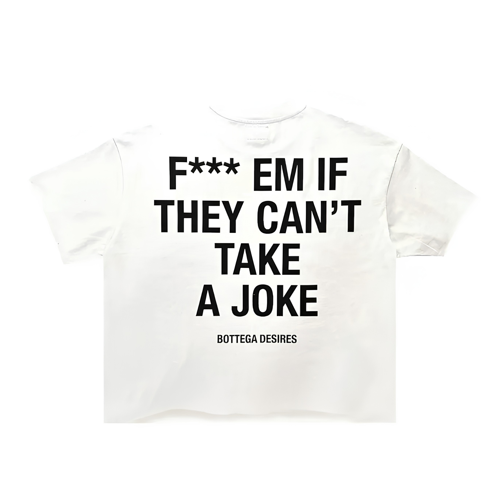 Bottega Desires Fuck Em White T-shirt