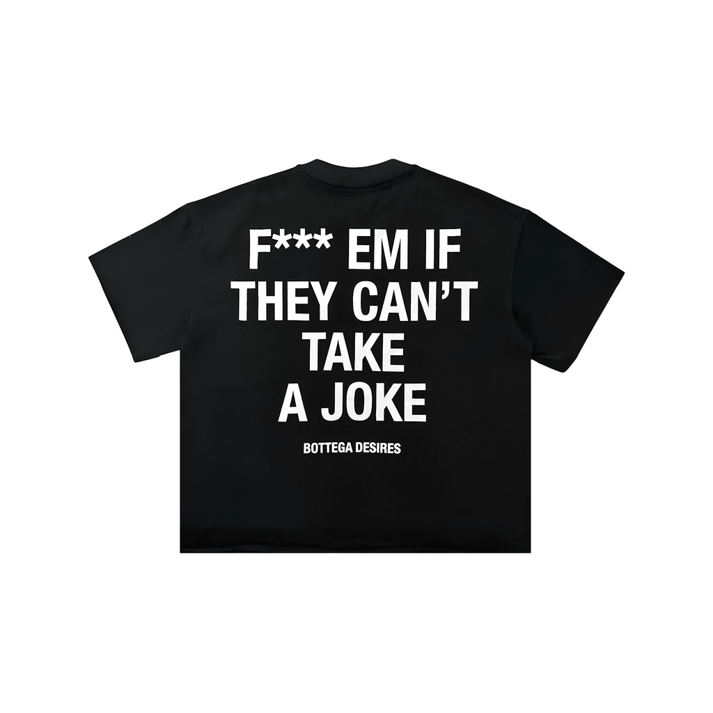 Bottega Desires Fuck Em Black T-shirt - Hype World